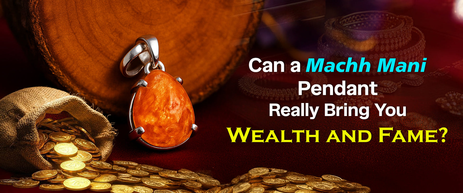 Can a Machh Mani Pendant Bring You Wealth and Fame?