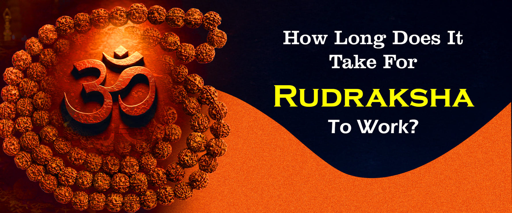 How Long Does It Take For Rudraksha To Work?