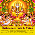 Brihaspati Puja & Yajna For Guru Brihaspati Dosha Shanti, Wealth, Abundance & Success