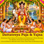 Dattatreya Puja & Yajna: For Spiritual Wisdom, Divine Blessings & Protection from Hardships