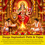 Durga Saptashati Path & Yajna: For Victory Over Enemies, Protection from Evil Forces and Resolving Critical Life Issues
