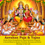 Aavahan Puja & Yajna: For Inviting Divine Energies into a Space and Ensuring Positive Vibrations