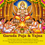 Garuda Puja & Yajna: For Protection Against Snakes, Negative Energies, Ensuring Safety and Well Being