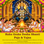 Rahu Graha Dosha Shanti Puja & Yajna