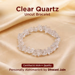 Clear Quratz Crystal Uncut Bracelet - Abhimantrit & Certified