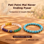 Pati Patni Mai Never Ending Pyaar: Turquoise & Couple Bracelet - Abhimantrit & Certified