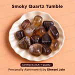 Smoky Quartz Tumble ( Abhimantrit & Certified )