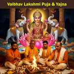 Vaibhav Lakshmi Puja & Yajna: For Attracting Wealth, Prosperity & Good Fortune, Ensuring Financial Stability