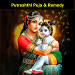 Putreshthi Puja & Remedy for A Lucky, Fortune-Full Child: Blessings of Putra Puja