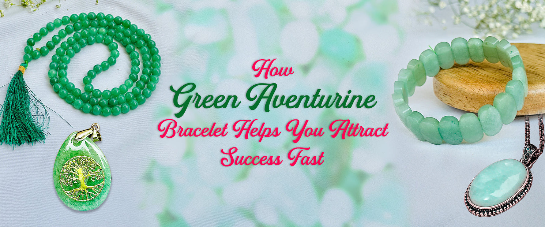 How Green Aventurine Bracelet Helps You Attract Success Fast