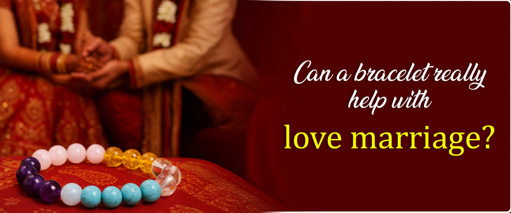 Can a bracelet really help with love marriage