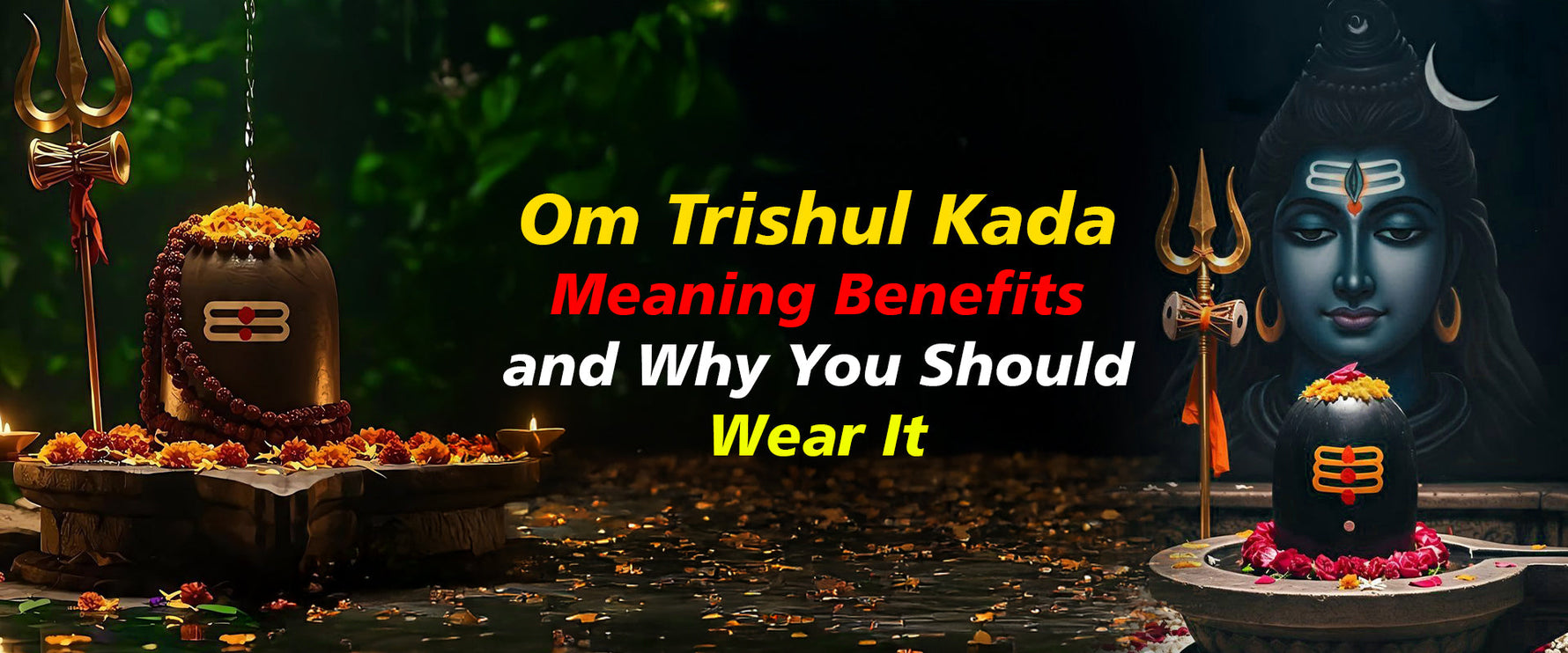 Om Trishul Kada Meaning Benefits and Why You Should Wear It