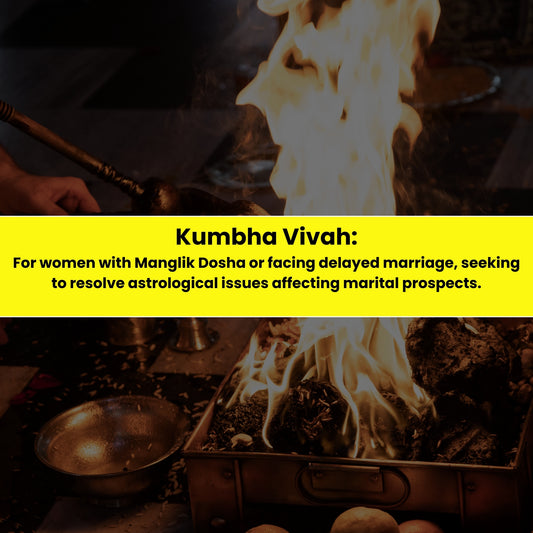 Kumbha Vivah Puja & Yajna: For Women with Manglik Dosha or Facing Delayed Marriage, Seeking to Resolve Astrological Issues Affecting Marital Prospects