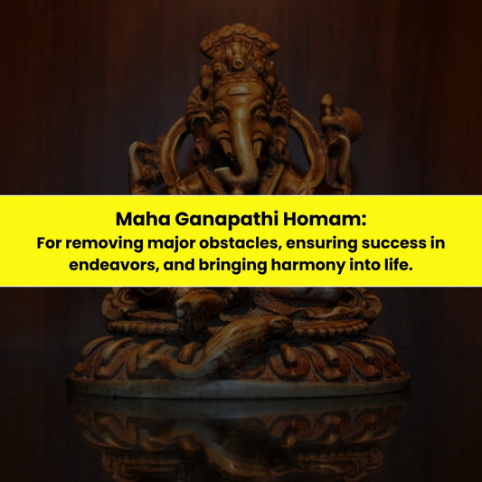 Maha Ganpathi Homam Puja & Yajna: For Removing Major Obstacles, Ensuring Success in Endeavors & Bringing Harmony into Life