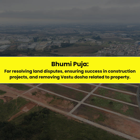 Bhumi Puja & Yajna: For Resolving Land Disputes, Ensuring Success in Construction Project & Removing Vastu Dosha Related to Property