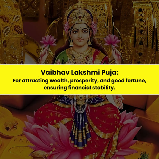 Vaibhav Lakshmi Puja & Yajna: For Attracting Wealth, Prosperity & Good Fortune, Ensuring Financial Stability