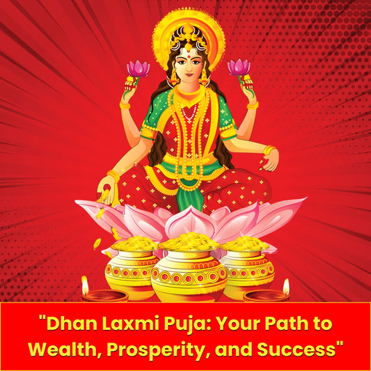 Dhan Laxmi Puja For Wealth, Prosperity & Success