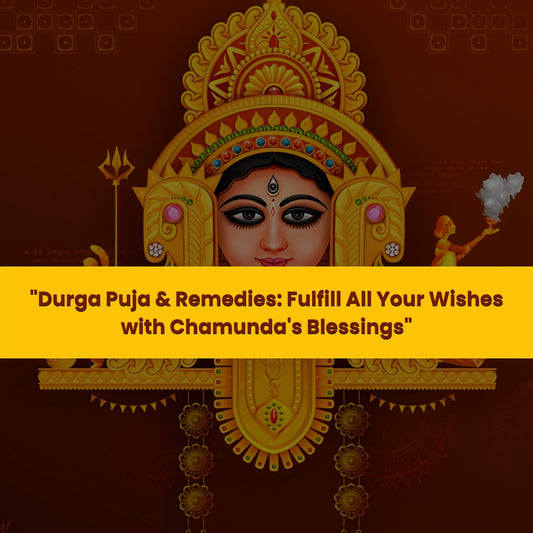 Durga Puja & Yajna: Fullfill All Your Wishes with Chamunda's Blessings