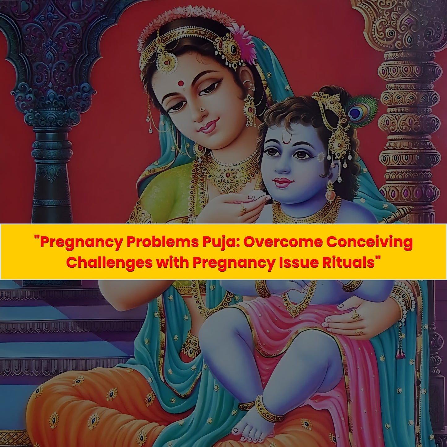 Pregnancy Problems Puja & Yajna: Overcome Conceiving Challenges With Pregnancy Issue Rituals