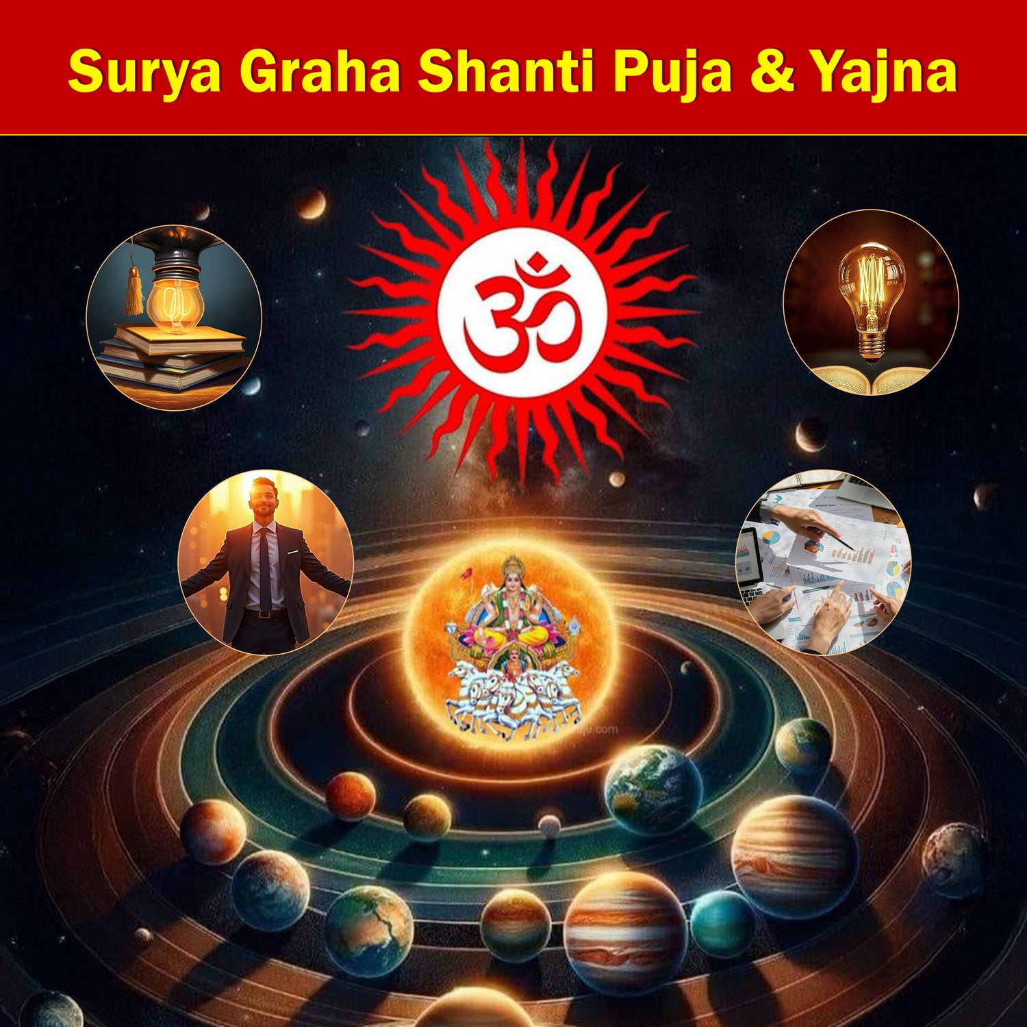 Surya Graha Shanti Puja & Yajna: For Strengthening the Positive Influence of the Sun, Enhancing Career, Leadership and Health
