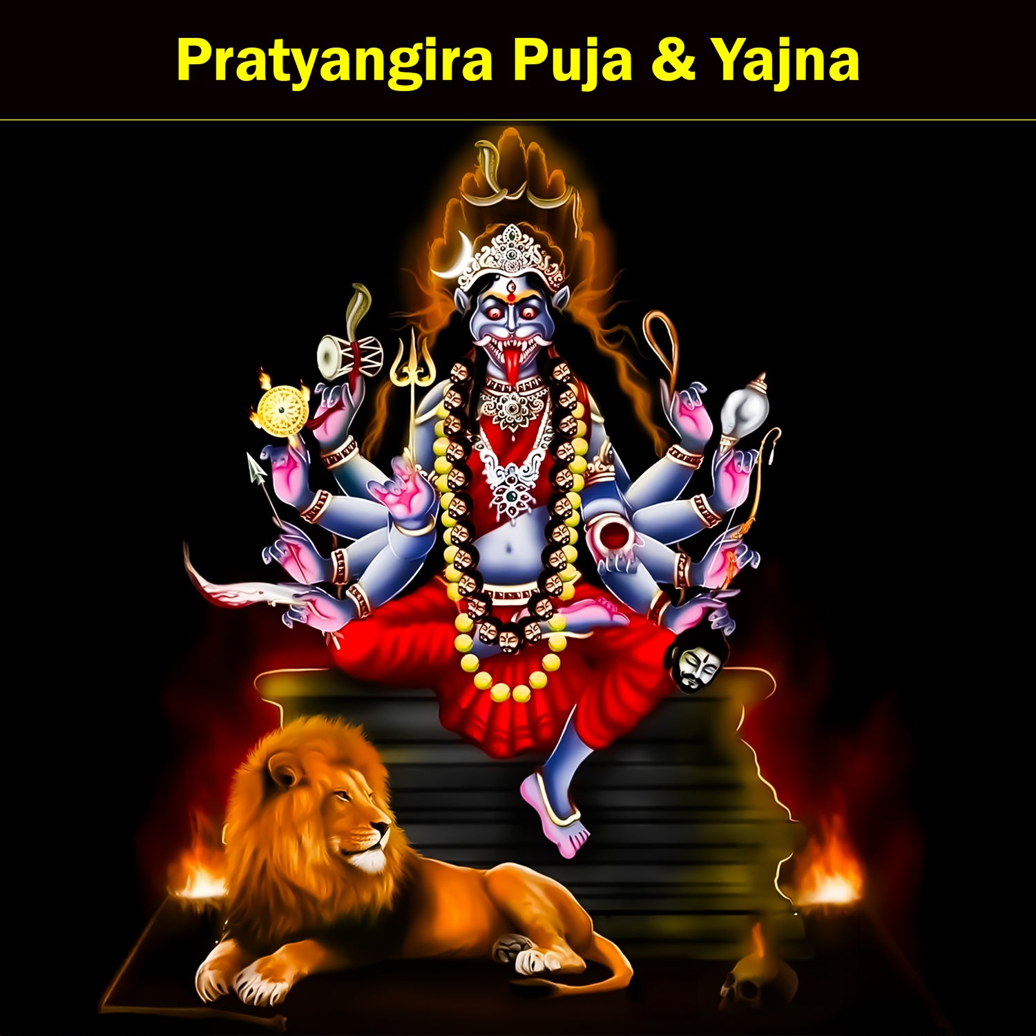 Pratyangira Puja & Yajna: Harness Divine Protection and Remove Obstacles for A Prosperous Life