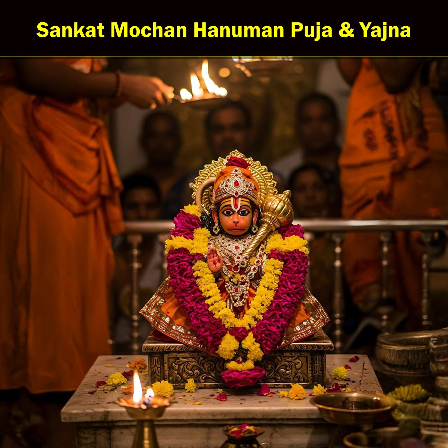 Sankat Mochan Hanuman Puja & Yajna: For Overcoming Fears, Obstacles and Challenges in Life