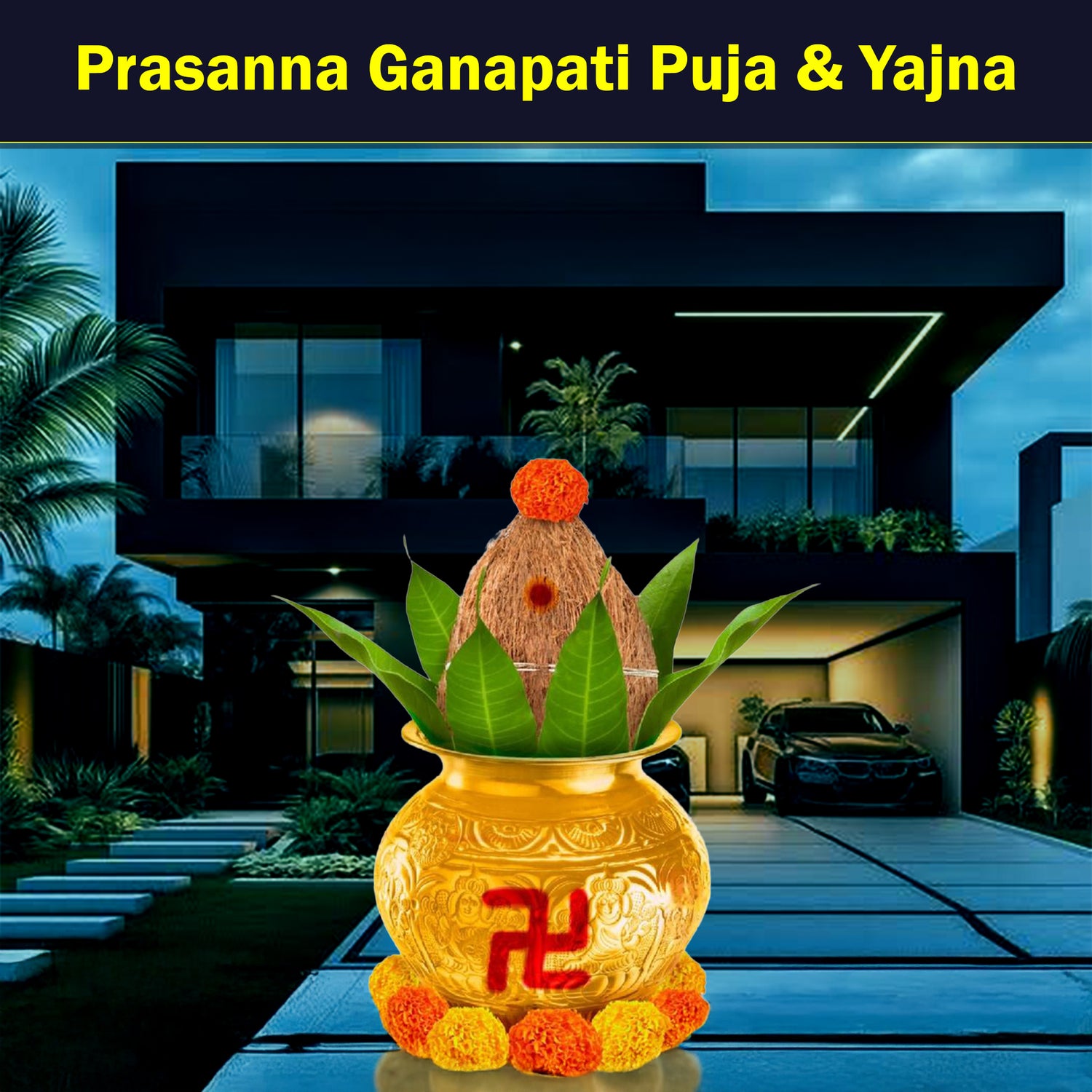 Prasanna Ganapati Puja & Yajna: For Removing Obstacles and Ensuring Success in New Ventures or Personal Goals