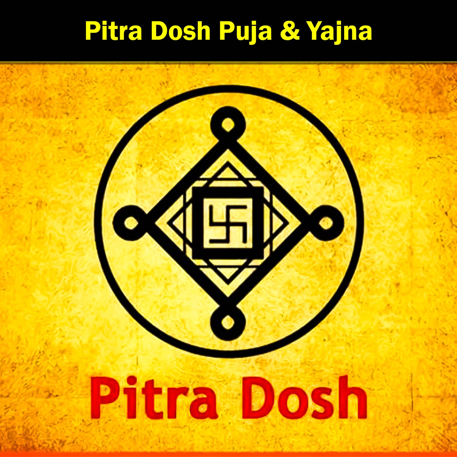 Pitra Dosh Puja & Yajna: To Alleviate Ancestral Issues that can Cause Obstacles in Life