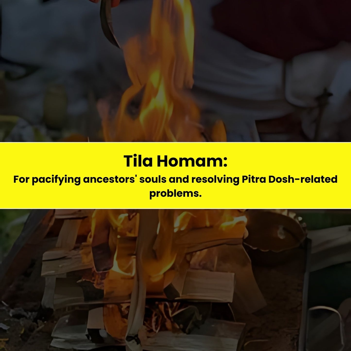 Tila Homam & Yajna: For Pacifying Ancestors Souls and Resolving Pitra Dosh Related Problems