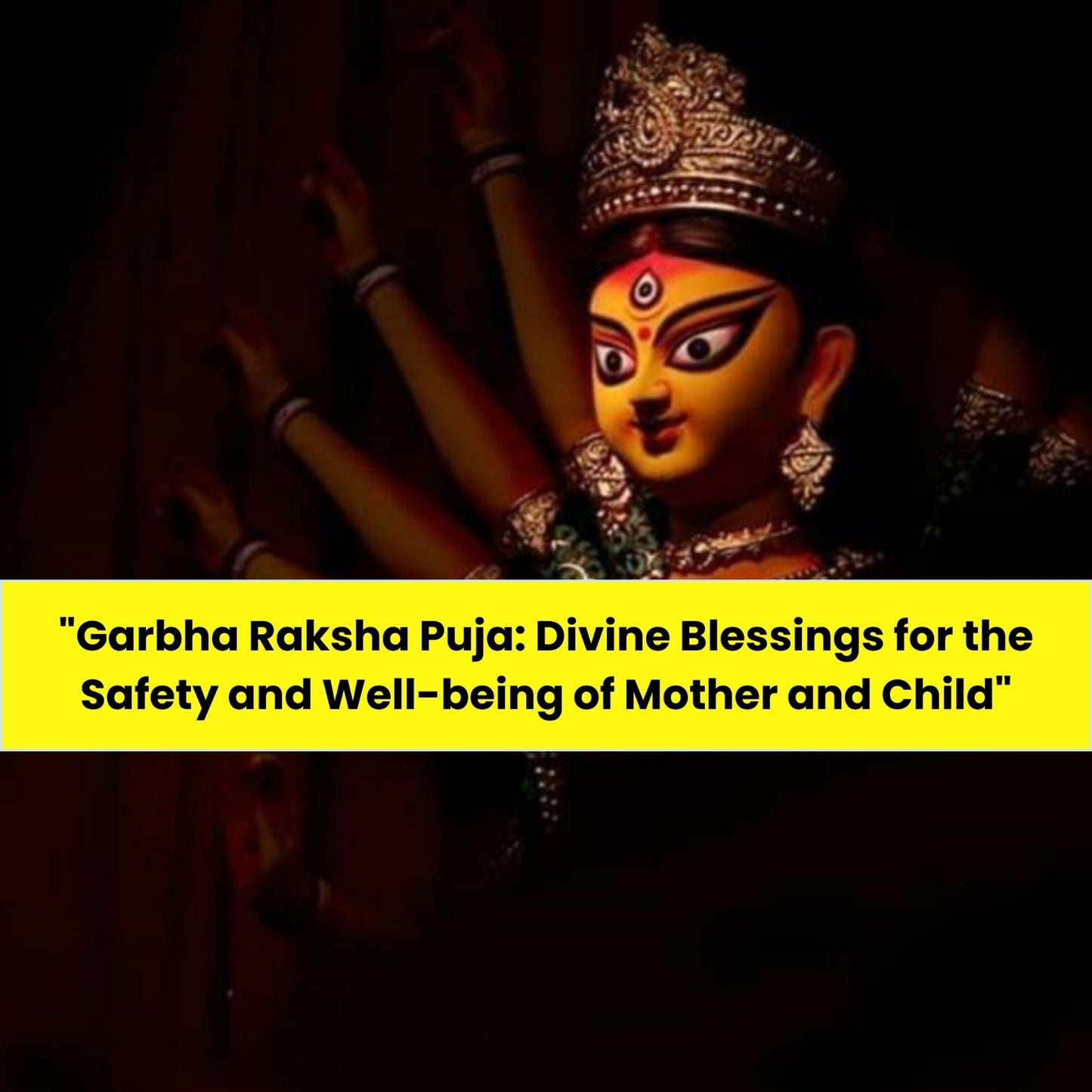 Garbha Raksha Puja: Divine Blessings for the Safety and Well Being of Mother and Child