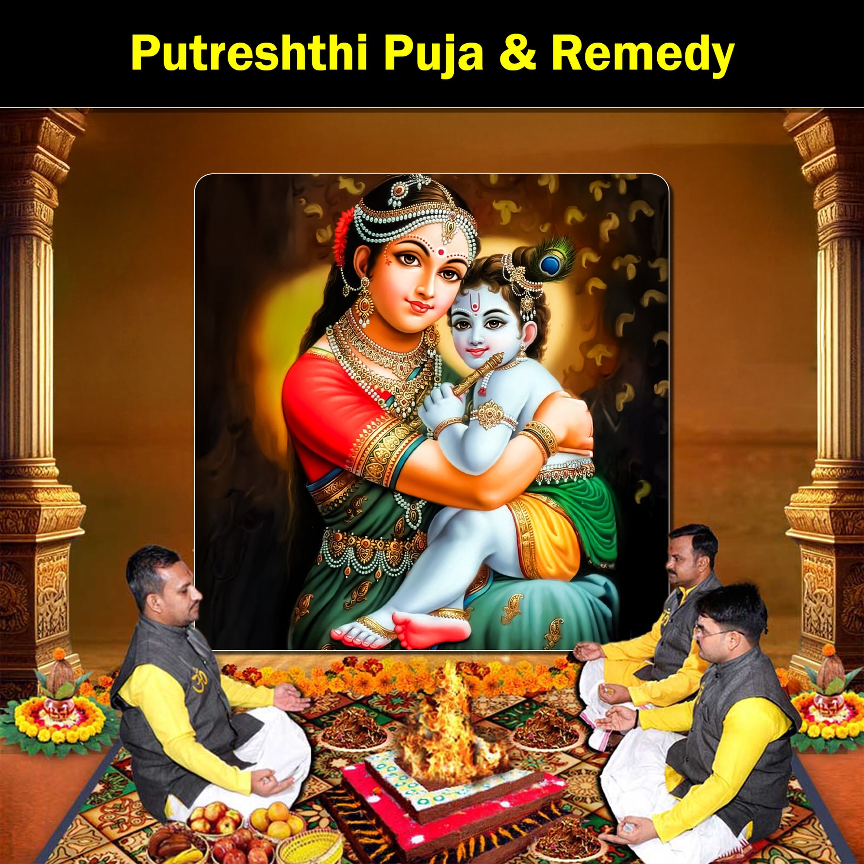 Putreshthi Puja & Remedy for A Lucky, Fortune-Full Child: Blessings of Putra Puja